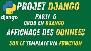 5- Projet Django | Comment Afficher les Données sur le template en Django avec la Fonction ? (Part1)