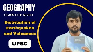 Distribution of earthquakes and volcanoes | Distribution of Oceans and Continents | Geography | UPSC