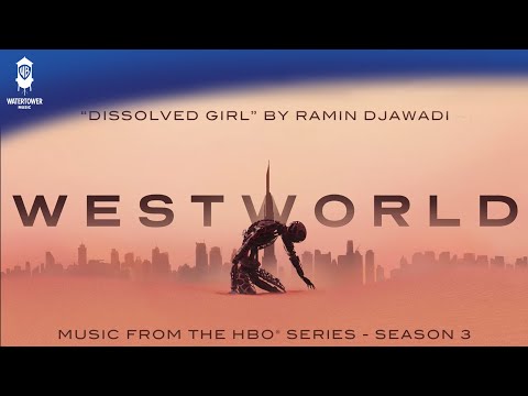 Westworld S3 Official Soundtrack | Dissolved Girl - Ramin Djawadi | WaterTower