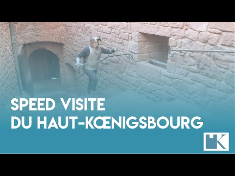 Speed visite du château du Haut-Koenigsbourg