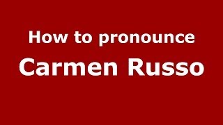 How to pronounce Carmen Russo