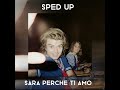 Sara perche ti amo - Ricchi & Poveri (sped up)