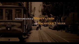 The Importance of Reputation - With Michelle Velez