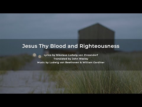 Jesus Thy Blood and Righteousness - Hymn Lyric Video