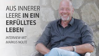 From inner emptiness to a fulfilled life – Markus Nolte in an interview with Robert Betz