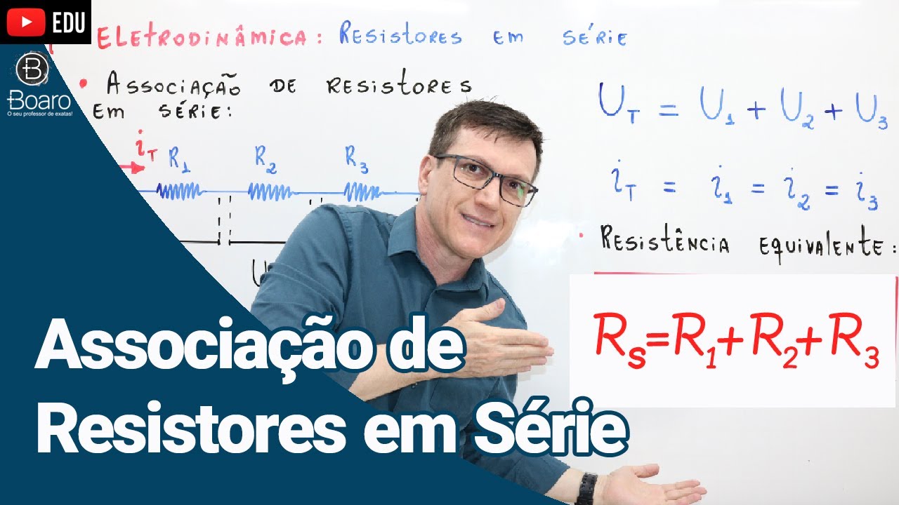 ASSOCIAÇÃO DE RESISTORES EM SÉRIE | ELETRODINÂMICA | AULA 8 - Professor Boaro