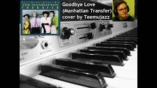 Teemujazz - Goodbye Love (Manhattan Transfer)