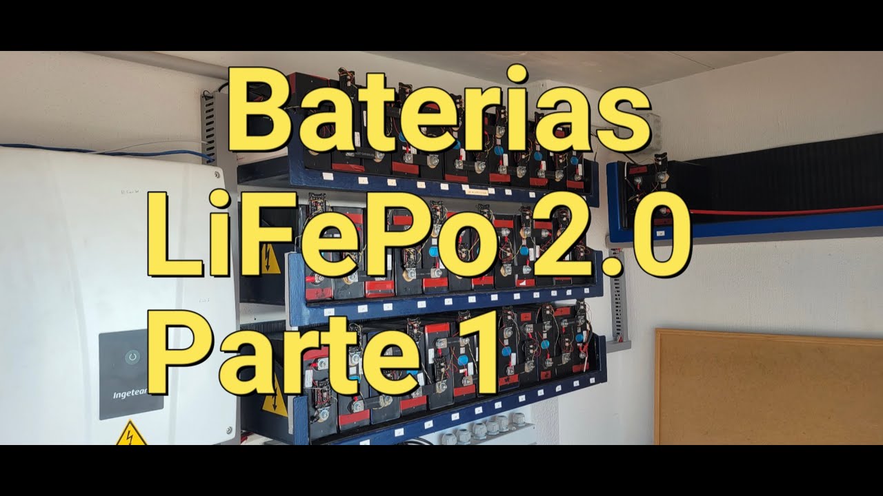 Baterias LiFePO 2.0 parte 1