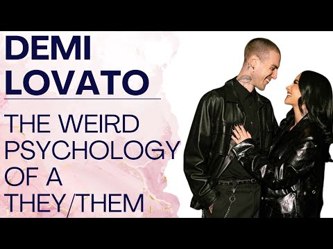 DEMI LOVATO ENGAGED: The Psychology of the Non Binary They/Them Pronoun People | Shallon Lester