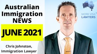 June 2021 Update - Latest Australian Immigration News: Borders, Visas, General Skilled Migration