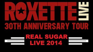 Roxette - Real sugar LIVE