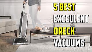 ✅Top 5 Best Excellent Oreck Vacuums for Your Home or Office 