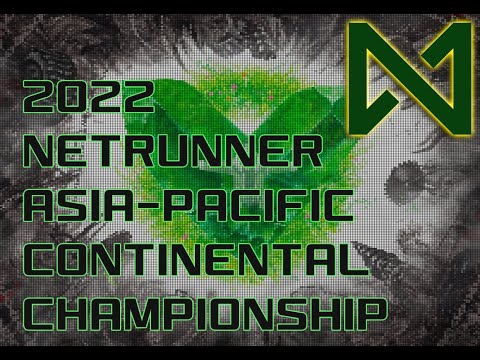 2022 Netrunner Asia-Pacific Continental Championship - Day 1 -  Swiss Rounds