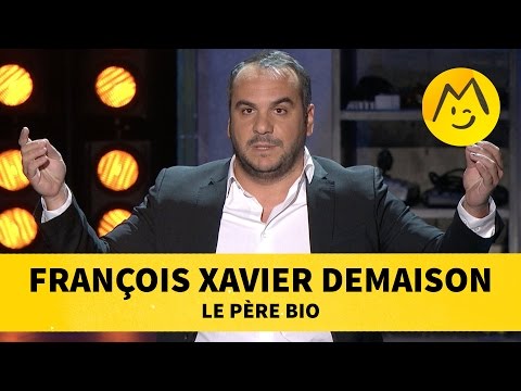 François Xavier Demaison - Le père bio