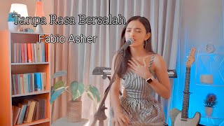 Download lagu Tanpa Rasa Bersalah - Fabio Asher | Cover Fara Dhilla Dewantari mp3