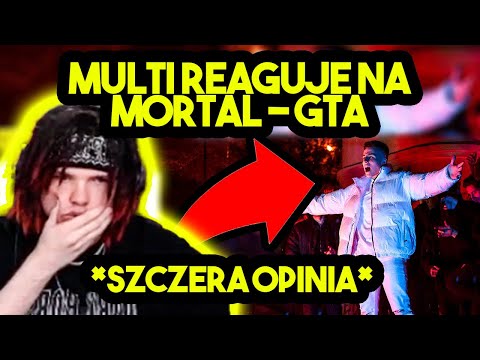 MULTI reaguje na MORTAL - GTA *szczera opinia*