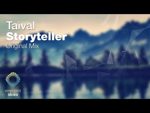 Taival - Storyteller [Emergent Skies] (OUT NOW)