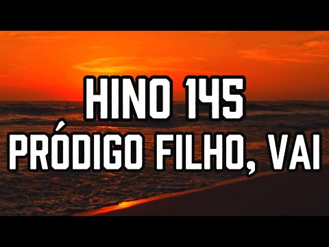 HINO 145 CCB - Pródigo filho, vai - HINÁRIO 5 - Hino Cantado COM LETRA - Hinos CCB