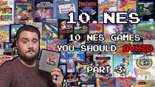 10 NES Games You Should Avoid! (Part 3)