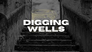 Progress not Perfections: Digging Wells - Pastor Jeff Young - 01/09/22