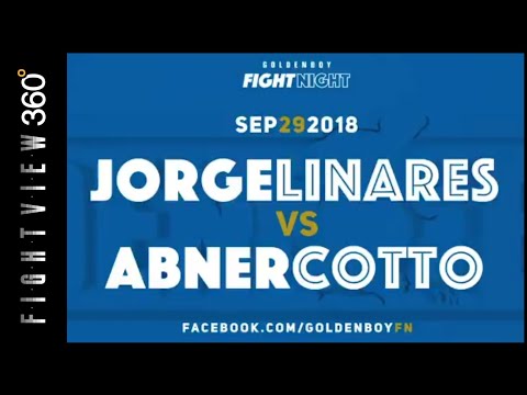 LINARES VS COTTO FIGHT WEEK PREVIEW! 9/29 GOLDEN BOY FACEBOOK FIGHT NIGHT! HOW DOES JORGE DO AT 140?