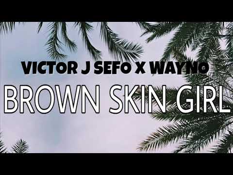 y2mate com   Victor J Sefo x Wayno   Brown Skin Girl NAqvtZGZ9mw 1080p