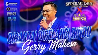 Download lagu DIRANTAI DIGELANGI RINDU - GERRY MAHESA || MAHESA MUSIC LIVE SEDEKAH LAUT TPI WONOKERTO - TRATEBANG mp3