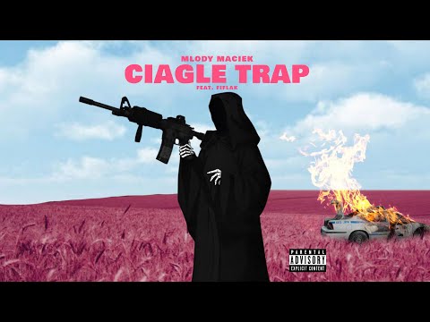 mlody maciek - CIĄGLETRAP feat. fiflak