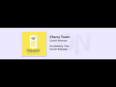 Garett Brennan - Huckleberry Tree - 02 - Cherry Town