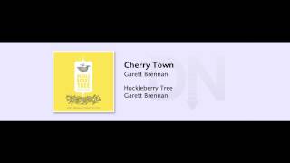 Garett Brennan - Huckleberry Tree - 02 - Cherry Town