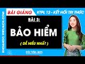 Bài giảng KTPL 12 Bài 3. Bảo hiểm