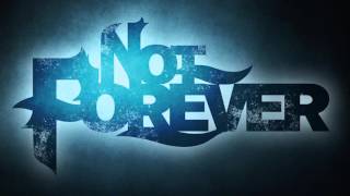 Not Forever - Creation [DEMO SINGLE 2015]
