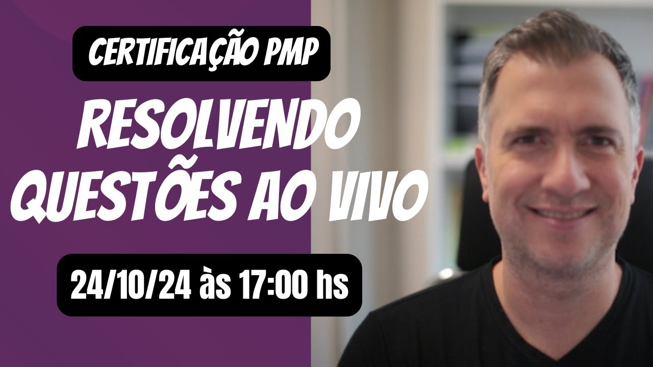 (AO VIVO) Resolvendo questões da Certificação PMP - 24/10/24