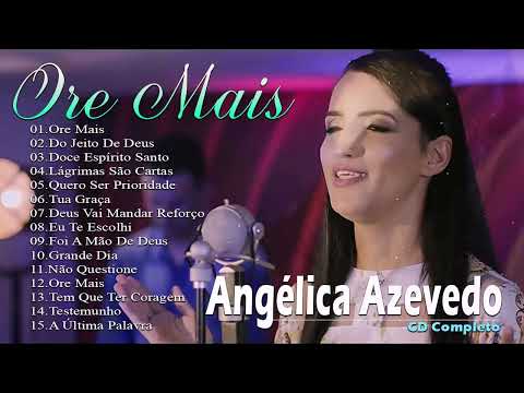 Angelica Azevedo - Ore mais -Clipe Oficial __ hinos evangélicos 2022
