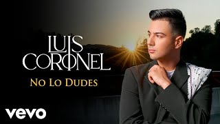 Luis Coronel - No Lo Dudes (Audio)