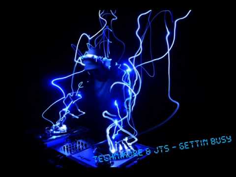 Technikore & JTS - Gettin Busy