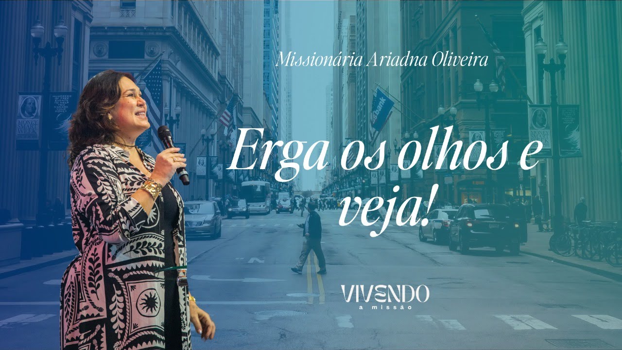 ERGA OS OLHOS E VEJA O MOVER DE DEUS! | MISSIONÁRIA ARIADNA OLIVEIRA