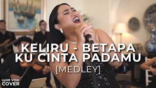 Download lagu [MEDLEY] KELIRU - BETAPA KU CINTA PADAMU (COVER)  mp3