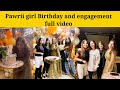 Dananeer Mobeen Birthday and Engagement full video