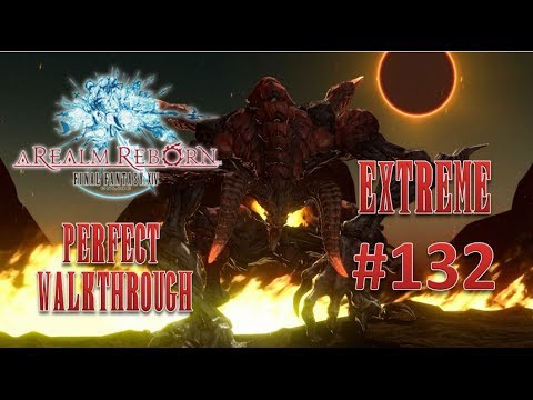 Final Fantasy XIV A Realm Reborn Perfect Walkthrough Part 132 - The Bowl of Embers (EXTREME)