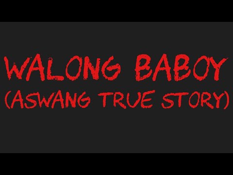 WALONG BBOY (Aswang True Story)