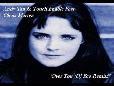 Andy Tau & Touch Enable Feat. Olivia Martyn - Over You (DJ Eco Remix)