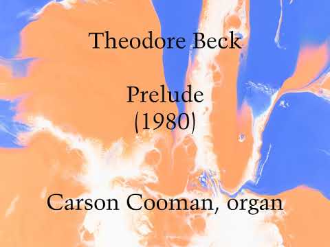 Theodore Beck — Prelude (1980) for organ