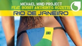 Michael Mind Project  Ft. Bobby Anthony & Rozette - Rio de Janeiro (Club Edit)