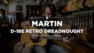 Video thumbnail for Martin D-18E Retro Dreadnought Acoustic Guitar | CME Quick Riffs | Dan B. by Chicago Music Exchange