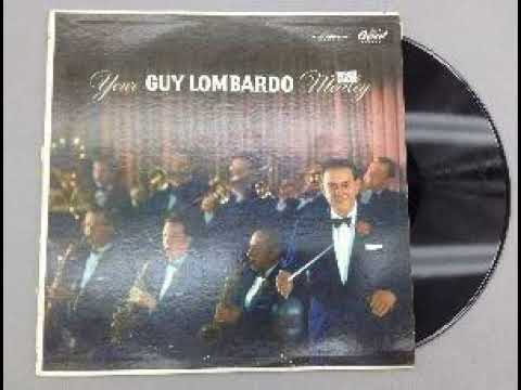 Guy Lombardo and His Royal Canadians - Your Guy Lombardo Medley;