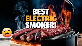 🔥 Best Electric Smoker in 2026 ☑️ TOP 5 ☑️