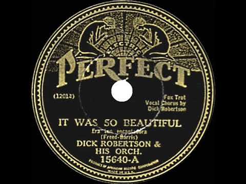 1932 Dick Robertson - It Was So Beautiful