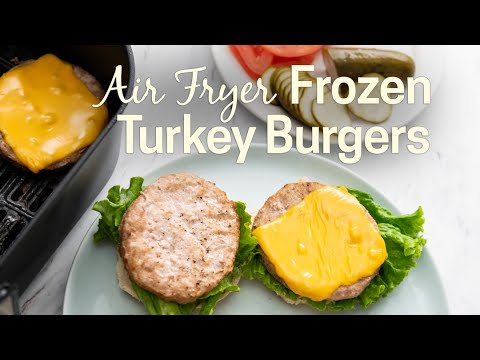 Air Fryer Frozen Turkey Burgers