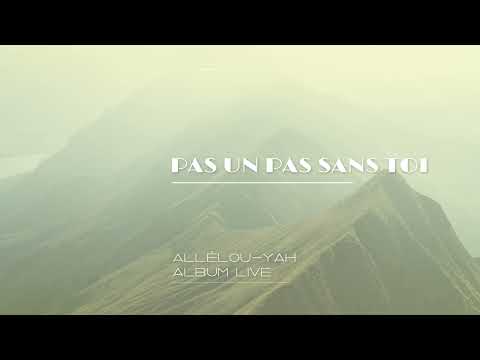 Album Allélou-Yah - Pas un pas sans Toi